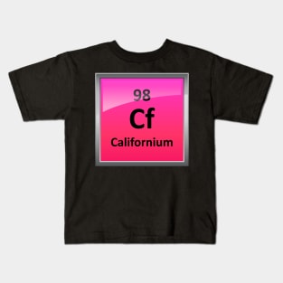 Californium Periodic Table Element Symbol Kids T-Shirt